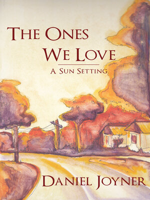 cover image of The Ones We Love: a Sun Setting